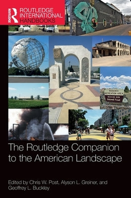 The Routledge Companion to the American Landscape by Post, Chris W.