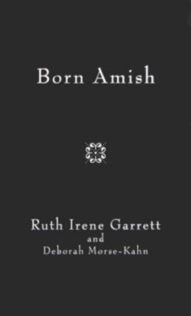 Born Amish by Garrett, Ruth Irene
