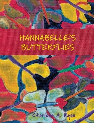 Hannabelle's Butterflies by Ryan, Charlene A.