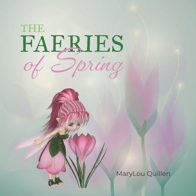 The Faeries of Spring by Quillen, Marylou