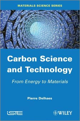 Carbon Science and Technology by Delhaes, Pierre