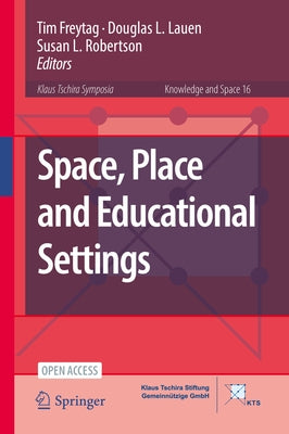Space, Place and Educational Settings by Freytag, Tim