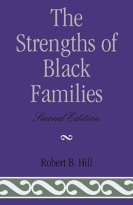 The Strengths of Black Families, Second Edition by Hill, Robert B.