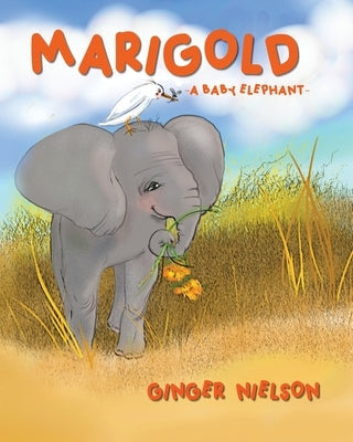 Marigold A Baby Elephant by Nielson, Ginger