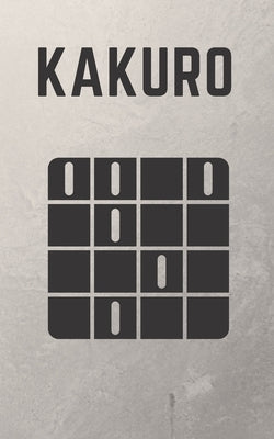 Kakuro: Activity book, Puzzle Book-Griddlers-Number Logic Puzzles: KAKURO Levels Cross Sums- BRAIN GAMES ACTIVITY BOOK - Puzzl by Books, Ennaoui