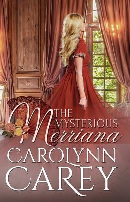 The Mysterious Merriana by Carey, Carolynn