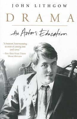 Drama: An Actor's Education by Lithgow, John