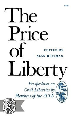 The Price of Liberty: Perspectives on Civil Liberties by Reitman, Alan