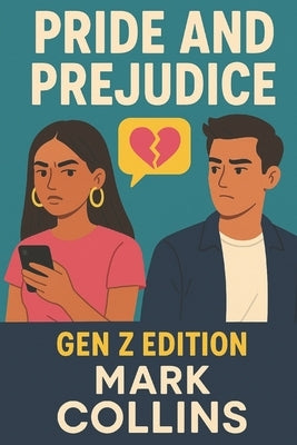 Pride and Prejudice: Gen Z Edition by Collins, Mark