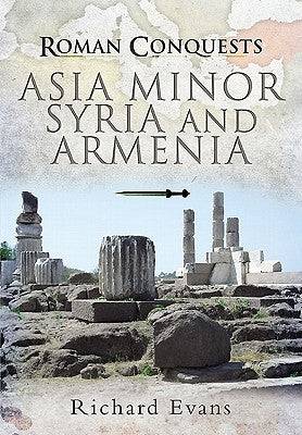 Asia Minor, Syria and Armenia by Evans, Richard