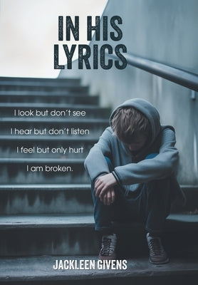 In His Lyrics by Givens, Jackleen