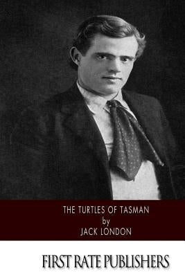 The Turtles of Tasman by London, Jack