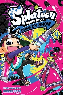 Splatoon: Squid Kids Comedy Show, Vol. 4: Volume 4 by Goto, Hideki