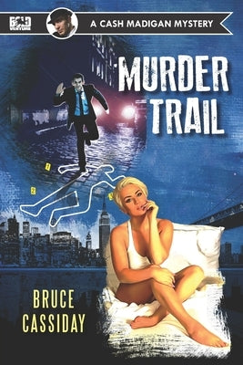 Murder Trail: A Cash Madigan mystery by Cassiday, Bruce