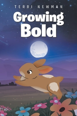 Growing Bold by Newman, Terri