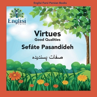 Englisi Farsi Persian Books Virtues Sefáte Pasandídeh: In Persian, English & Finglisi: Virtues Sefáte Pasandídeh by Kiani, Mona