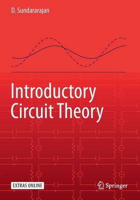 Introductory Circuit Theory by Sundararajan, D.