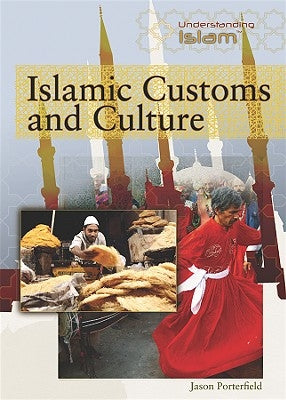 Islamic Customs and Culture by Porterfield, Jason