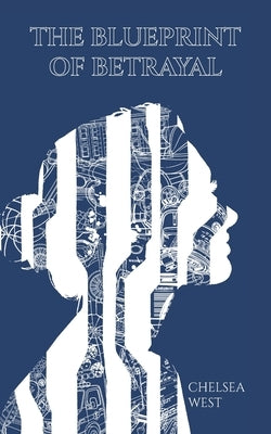 The Blueprint of Betrayal by West, Chelsea