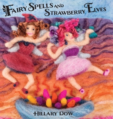 Fairy Spells and Strawberry Elves by Dow, Hillary F.