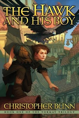 The Hawk and His Boy: The Tormay Trilogy by Bunn, Christopher