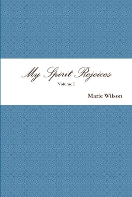 My Spirit Rejoices by Wilson, Marie