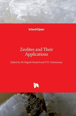 Zeolites and Their Applications by Rashed, Mohamed Nageeb