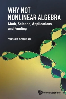 Why Not Nonlinear Algebra by Shlesinger Michael F