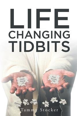 Life Changing Tidbits by Stocker, Tammy