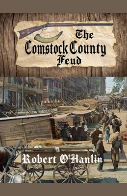 The Comstock County Feud by Hanlin, Robert O'