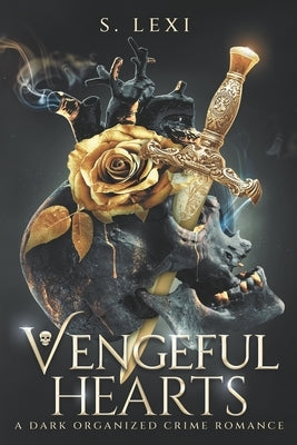Vengeful Hearts by Lexi, S.