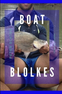 Boat Blokes by Slater, Peter