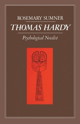 Thomas Hardy: Psychological Novelist by Sumner, Rosemary