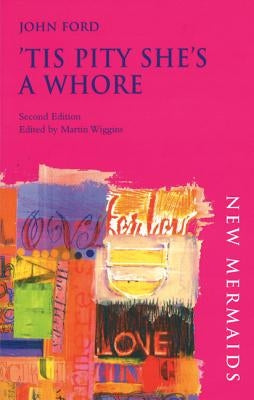 'Tis Pity She's a Whore by Ford, John