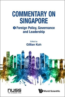 Commentary on Singapore: Foreign Policy, Governance and Leadership by Koh, Gillian