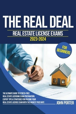 The Real Deal: Real Estate License Exam 2023-2024 for Beginners by Man, Richard