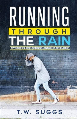 Running Through The Rain by Suggs, T. W.