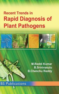 Recent Trends in Rapid Detection of Plant Pathogens by Kumar, M. Reddi
