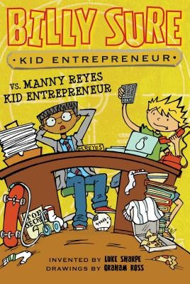Billy Sure Kid Entrepreneur vs. Manny Reyes Kid Entrepreneur by Sharpe, Luke