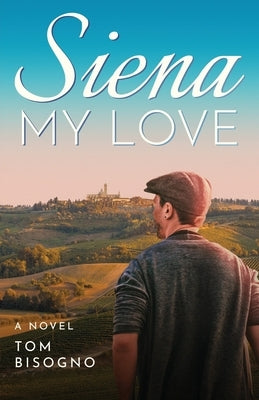 Siena My Love by Bisogno, Tom