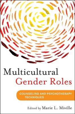 Multicultural Gender Roles: Applications for Mental Health and Education by Miville, Marie L.