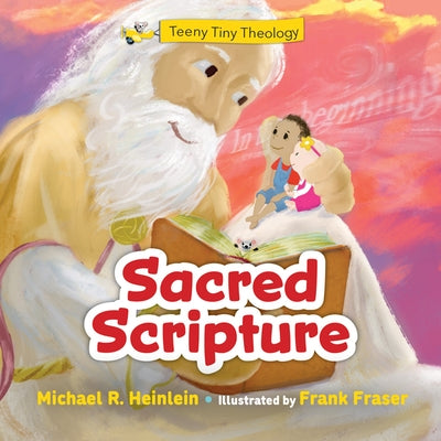 Teeny Tiny Theology: Sacred Scripture by Heinlein, Michael R.