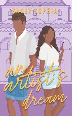 An Artist's Dream: A Contemporary Romantic Novella by Sophia, Kacey