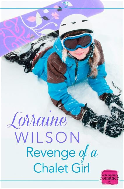 Revenge of a Chalet Girl: (A Novella) by Wilson, Lorraine