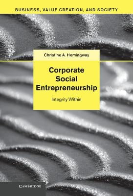 Corporate Social Entrepreneurship: Integrity Within by Hemingway, Christine