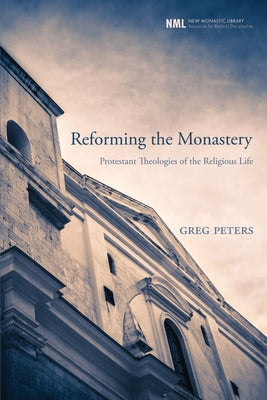 Reforming the Monastery by Peters, Greg