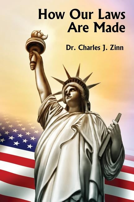 How Our Laws are Made by Zinn, Charles J.