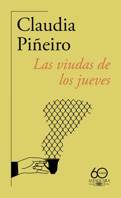 Las Viudas de Los Jueves (60 Aniversario / Thursday Night Widows by Piñeiro, Claudia