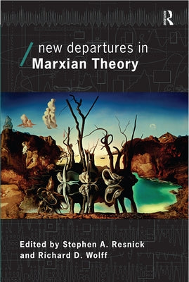 New Departures in Marxian Theory by Resnick, Stephen