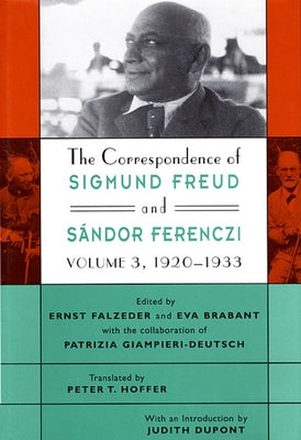 The Correspondence of Sigmund Freud and Sándor Ferenczi by Freud, Sigmund